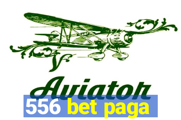 556 bet paga